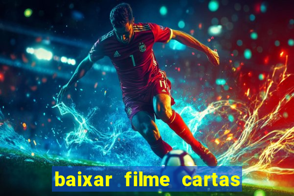 baixar filme cartas para deus dublado